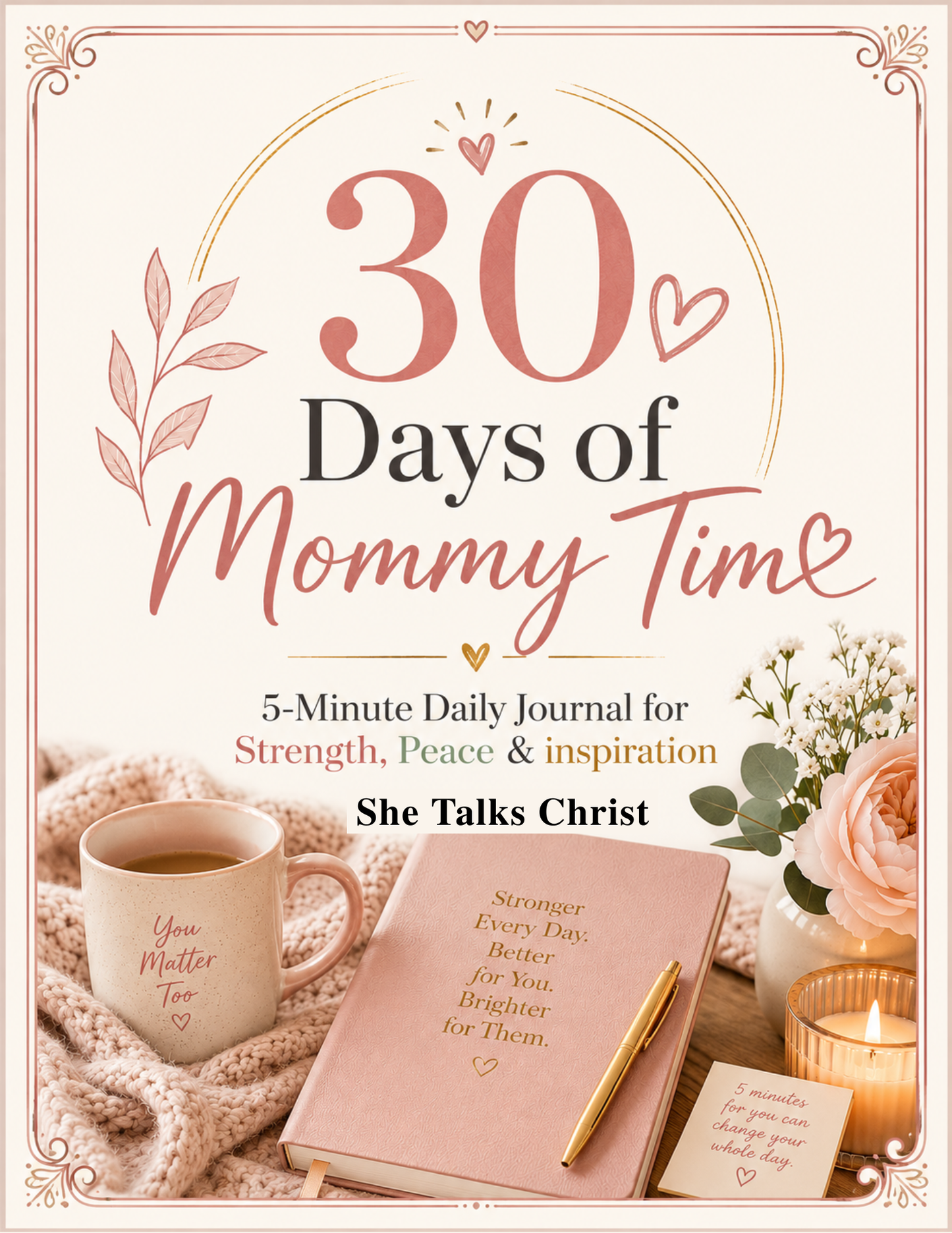 30 Days Of Mommy Time : 5 Minute Daily Journal
