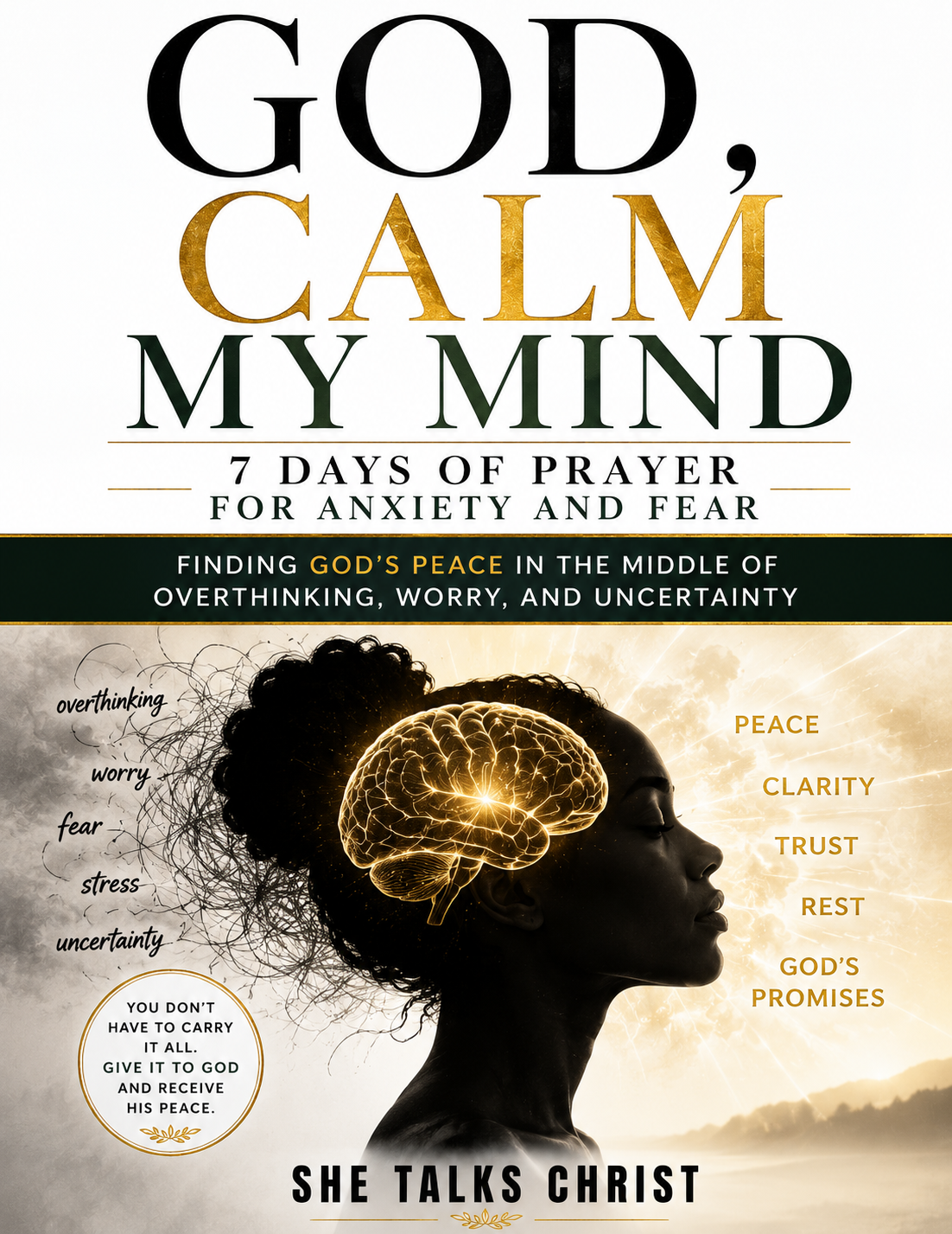 God, Calm My Mind :7 Days of Prayer for Anxiety and Fear