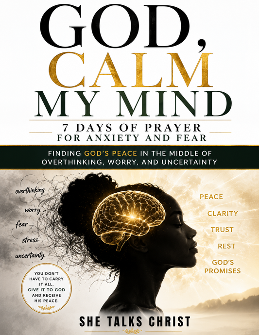 God, Calm My Mind :7 Days of Prayer for Anxiety and Fear