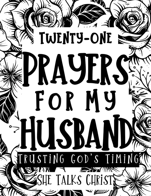 Prayers For Your Husband :A 21-Day Prayer Strategy for the Woman Preparing for Kingdom Marriage